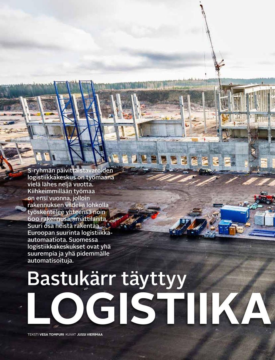 rakennusammattilaista. Suuri osa heistä rakentaa Euroopan suurinta logistiikkaautomaatiota.