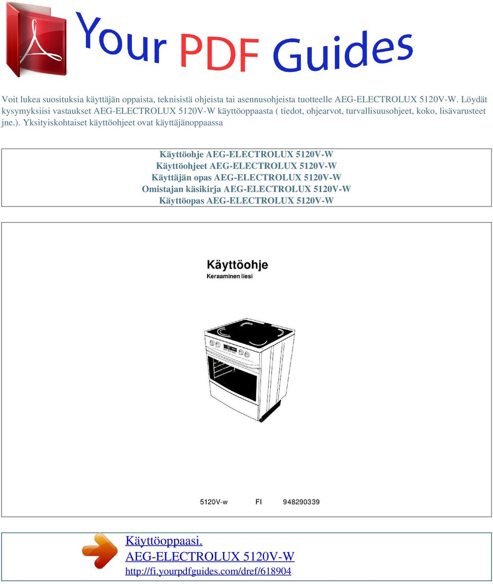 Yksityiskohtaiset käyttöohjeet ovat käyttäjänoppaassa Käyttöohje AEG-ELECTROLUX 5120V-W Käyttöohjeet AEG-ELECTROLUX 5120V-W Käyttäjän opas