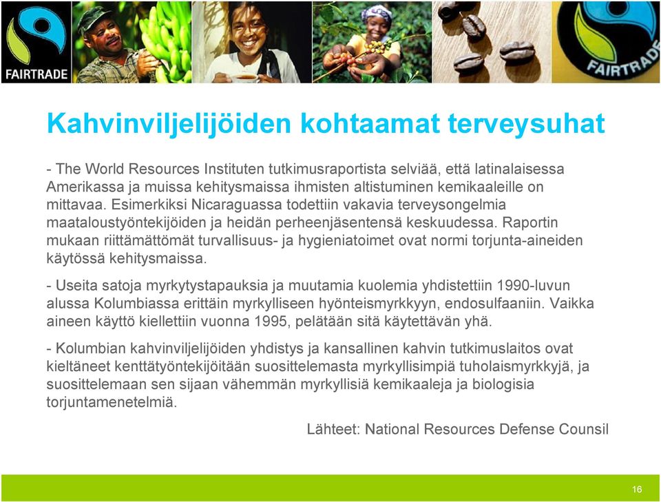 Raportin mukaan riittämättömät turvallisuus- ja hygieniatoimet ovat normi torjunta-aineiden käytössä kehitysmaissa.