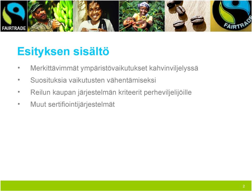 vaikutusten vähentämiseksi Reilun kaupan