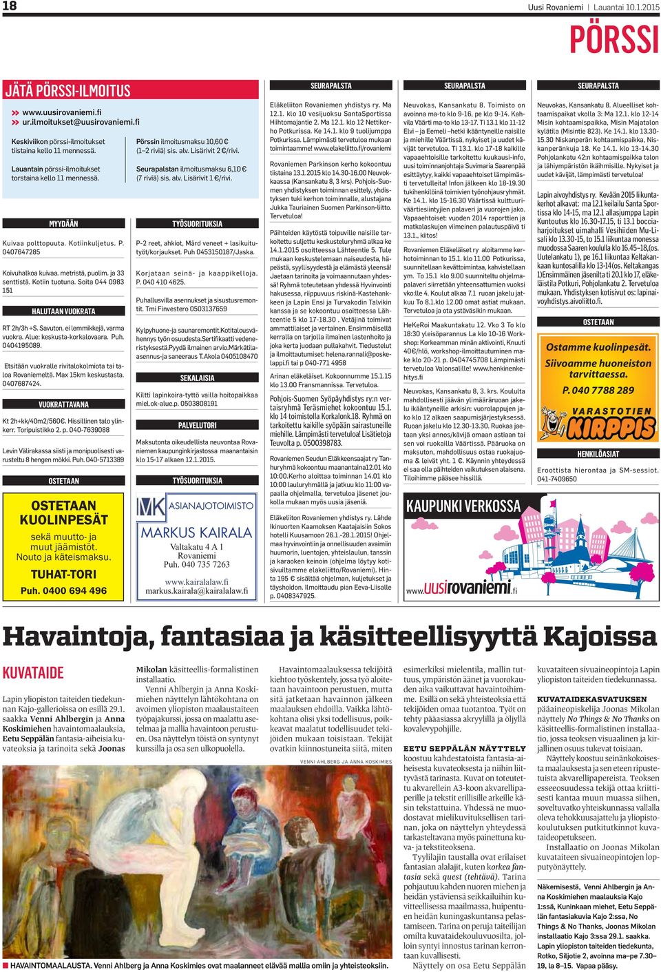 MYYDÄÄN TYÖSUORITUKSIA Kuivaa polttopuuta. Kotiinkuljetus. P. 0407647285 P-2 reet, ahkiot, Mård veneet + lasikuitutyöt/korjaukset. Puh 0453150187/Jaska. Koivuhalkoa kuivaa. metristä, puolim.