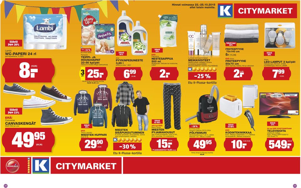 - Hinta ilman K-Plussa-korttia 10,35-12,35 /pkt Säästä 44 % Ariel PYYKINPESUNESTE 3,85 l white ja color, 1,82/l 6 99 (2,49) (4,99) (12,49) Säästä 20% ERÄ! Palmolive NESTESAIPPUA 500 ml täyttöpussi.