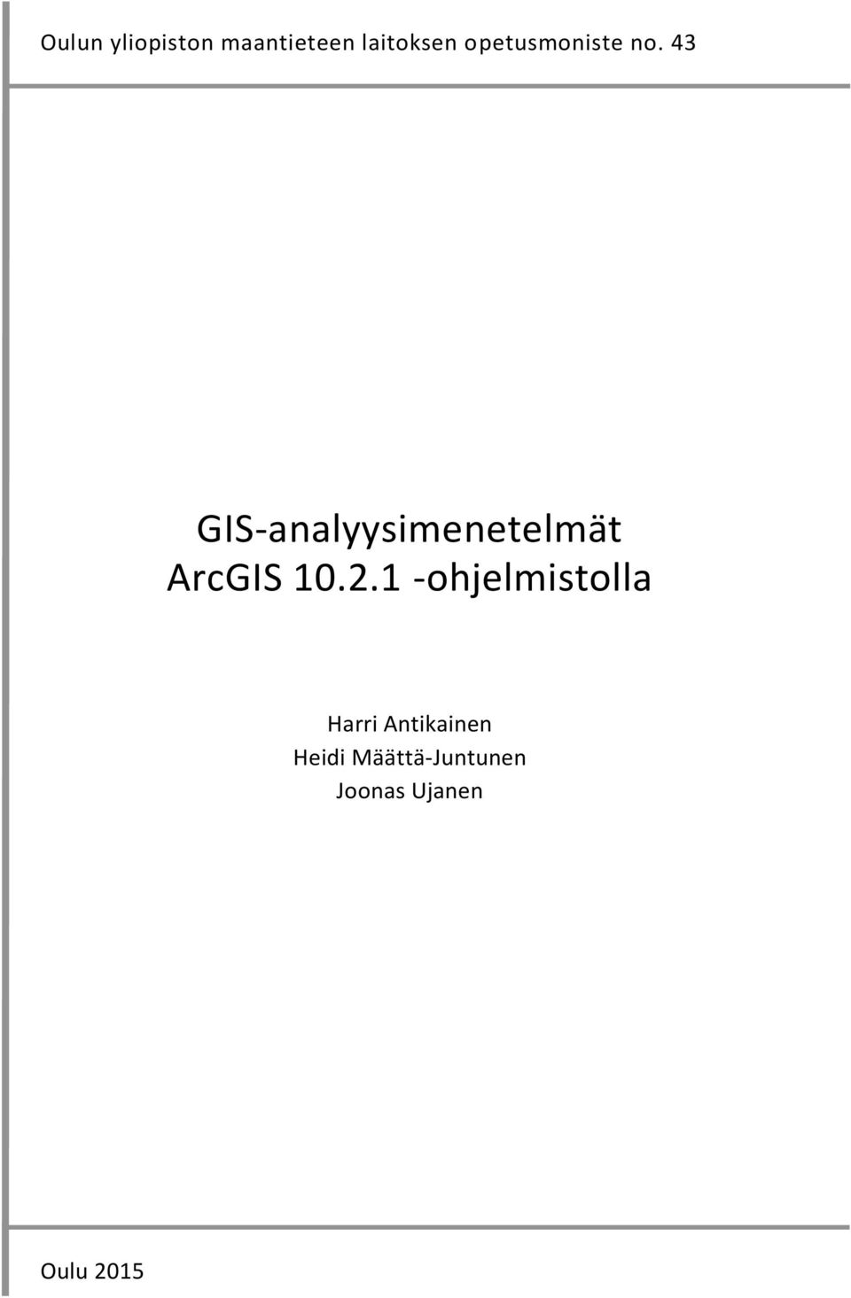 43 GIS-analyysimenetelmät ArcGIS 10.2.