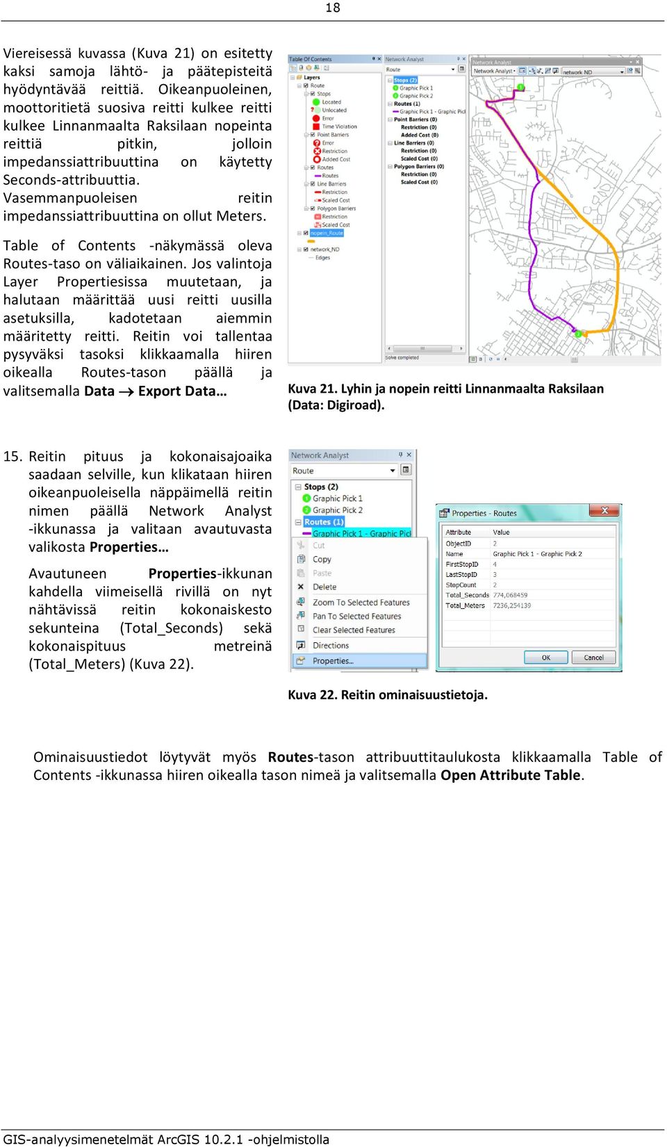 Vasemmanpuoleisen reitin impedanssiattribuuttina on ollut Meters. Table of Contents -näkymässä oleva Routes-taso on väliaikainen.