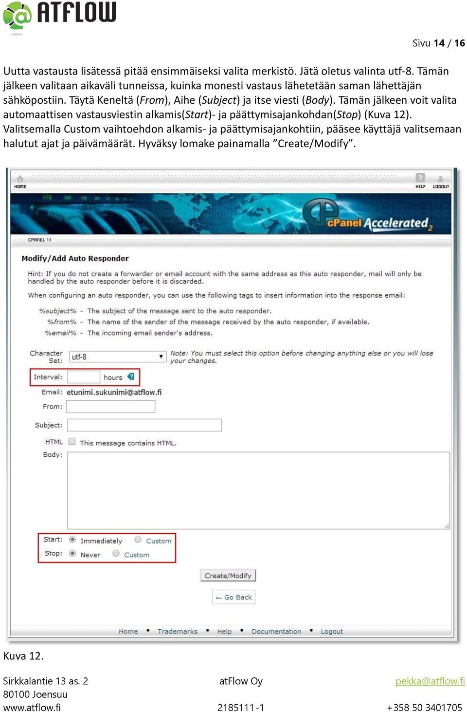 Täytä Keneltä (From), Aihe (Subject) ja itse viesti (Body).