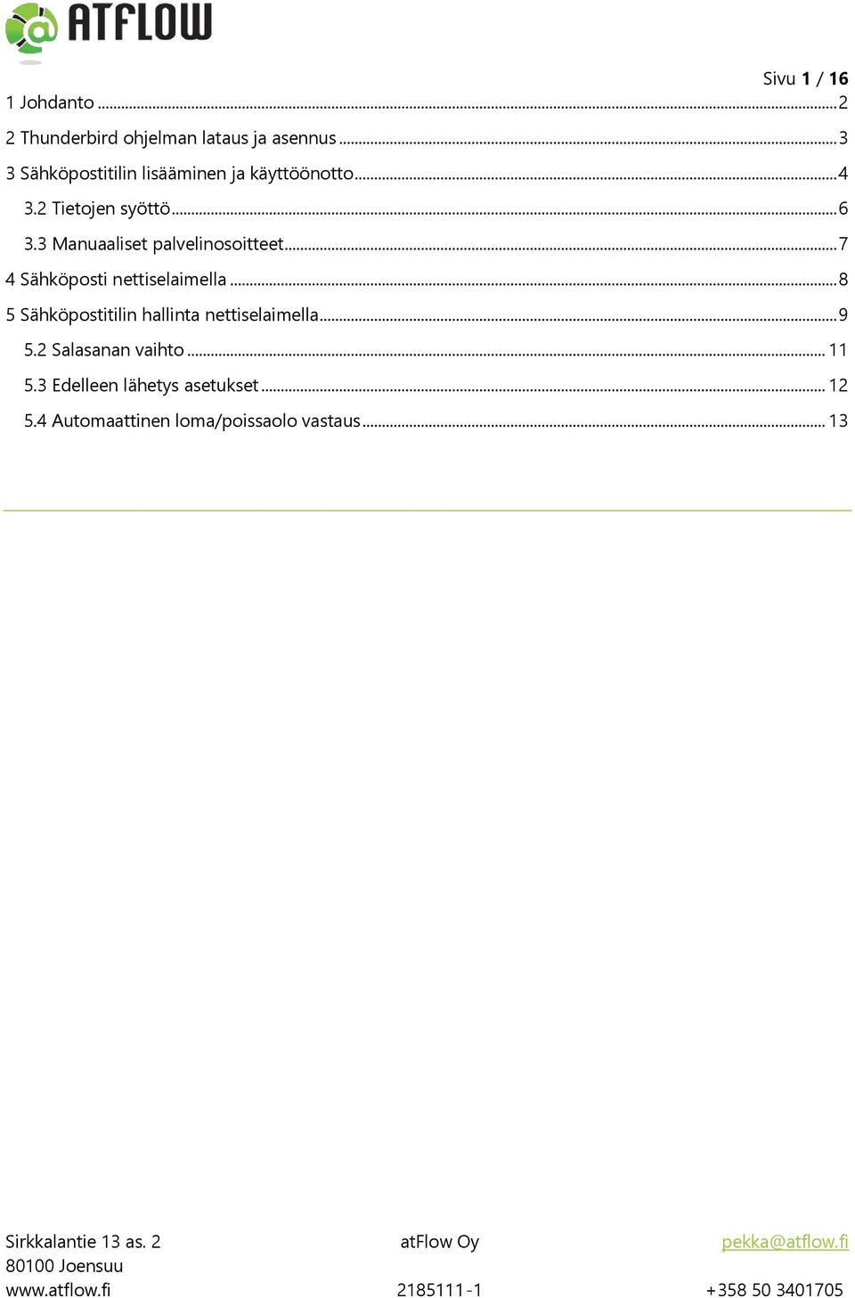 3 Manuaaliset palvelinosoitteet... 7 4 Sähköposti nettiselaimella.