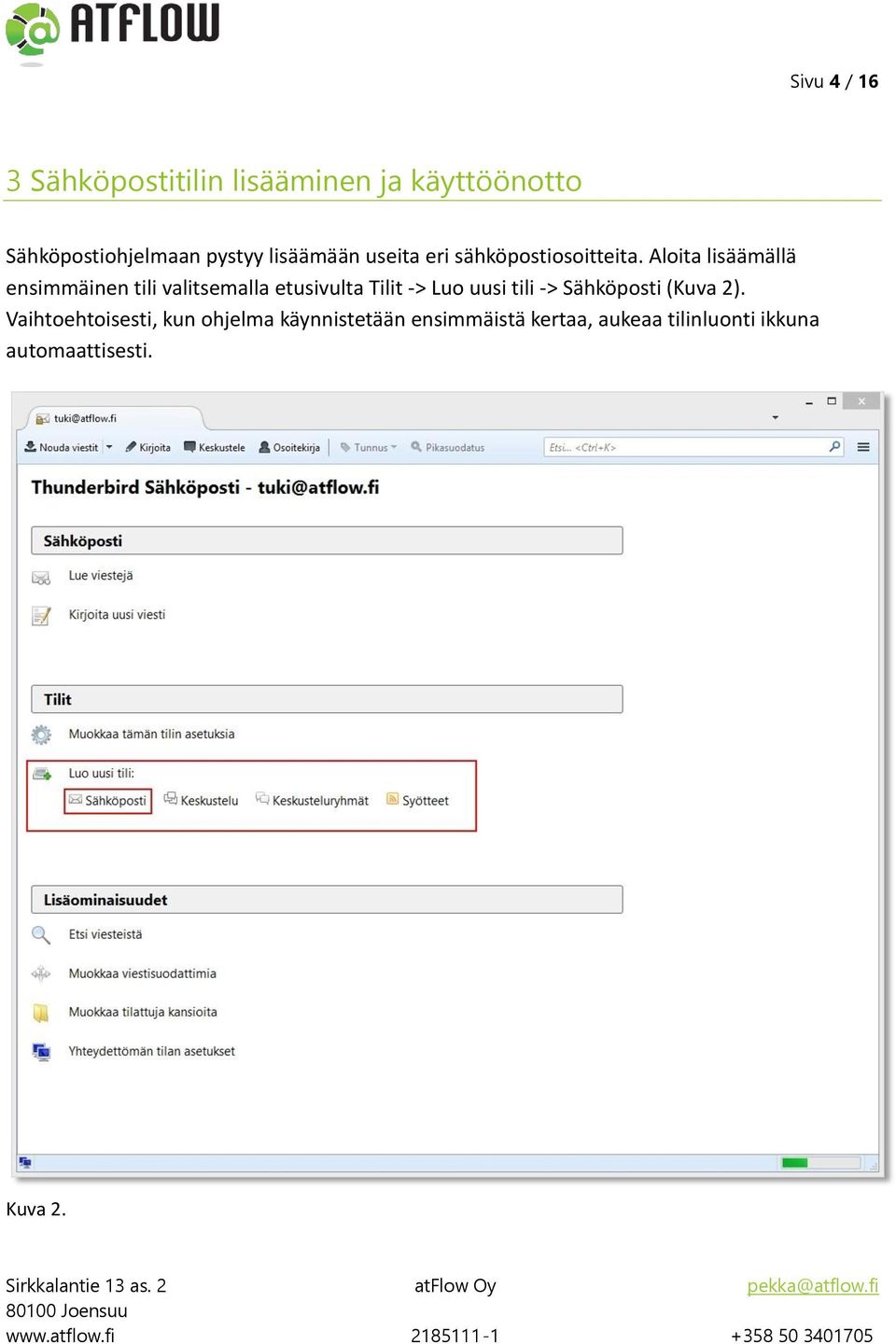 Aloita lisäämällä ensimmäinen tili valitsemalla etusivulta Tilit -> Luo uusi tili ->