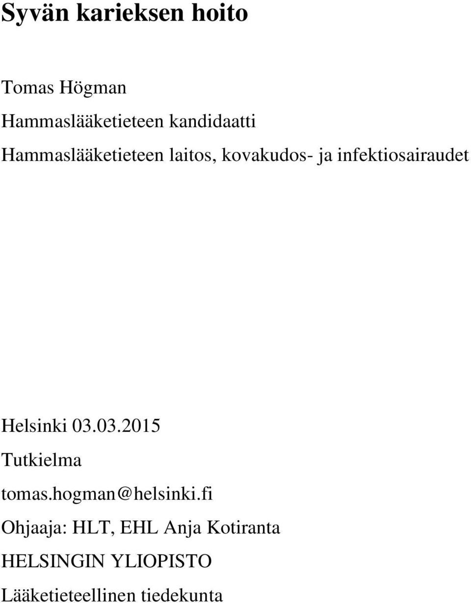 Helsinki 03.03.2015 Tutkielma tomas.hogman@helsinki.