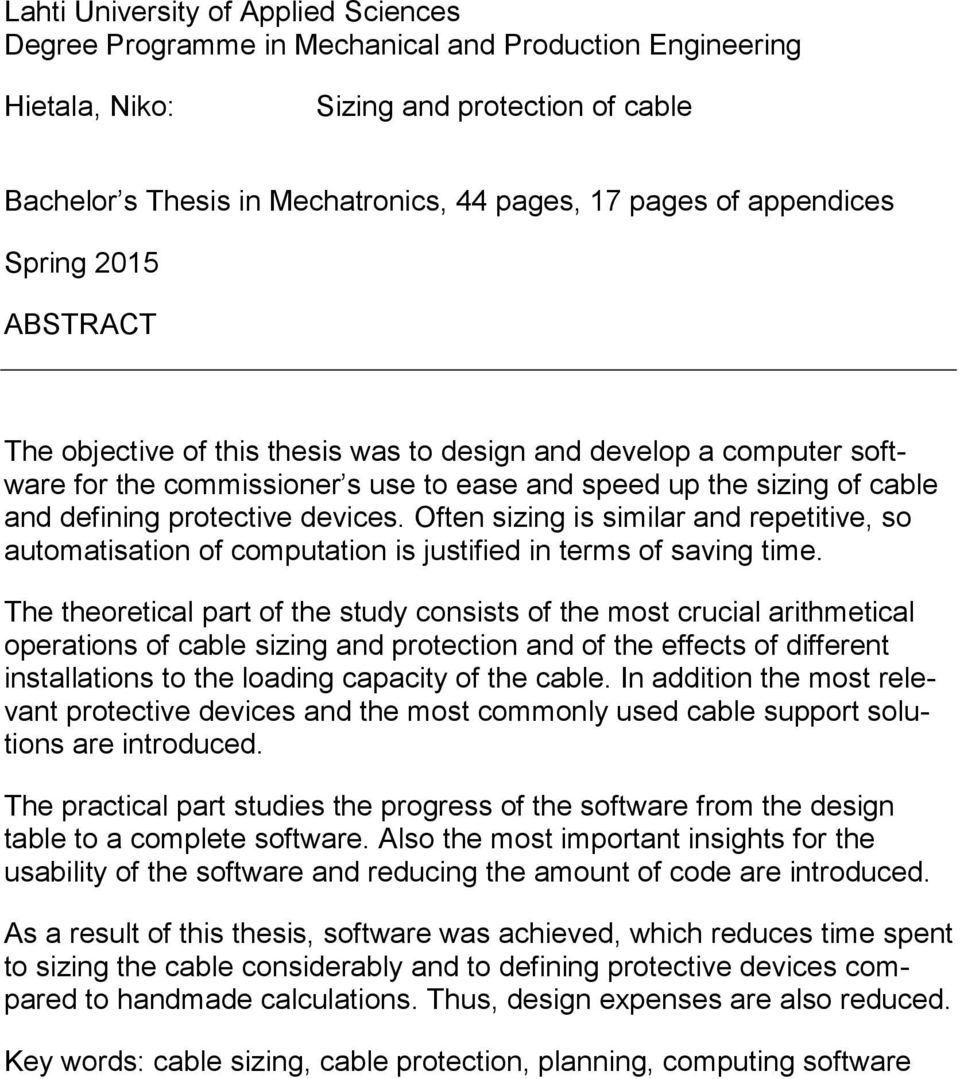 devices. Often sizing is similar and repetitive, so automatisation of computation is justified in terms of saving time.