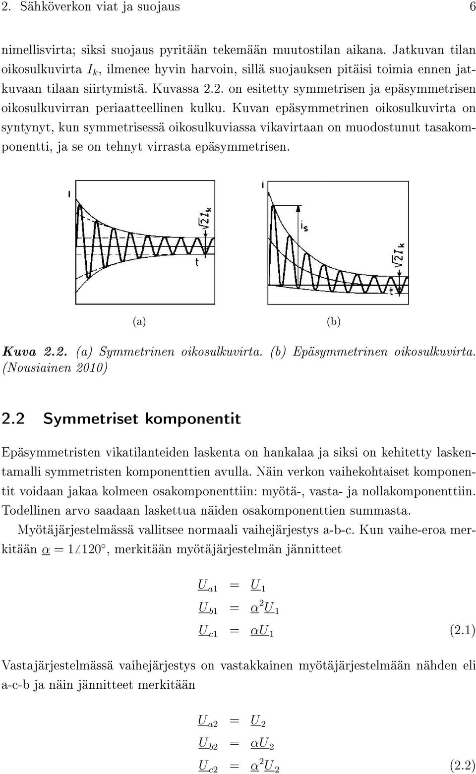 2. on esitetty symmetrisen ja epäsymmetrisen oikosulkuvirran periaatteellinen kulku.