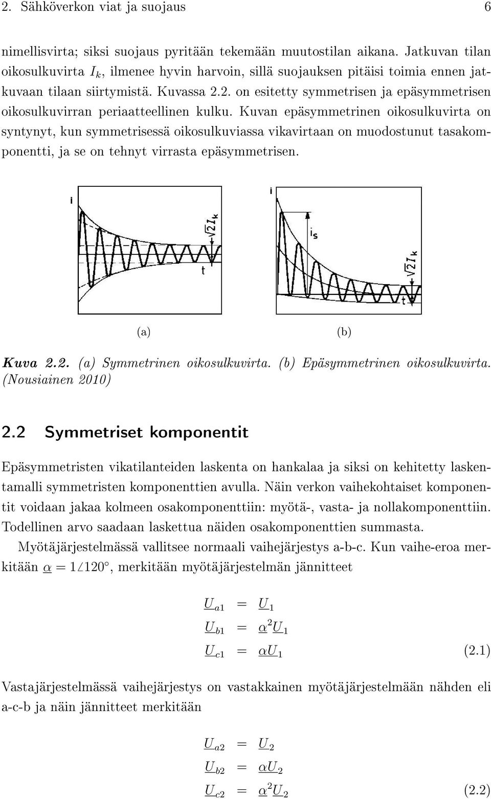 2. on esitetty symmetrisen ja epäsymmetrisen oikosulkuvirran periaatteellinen kulku.