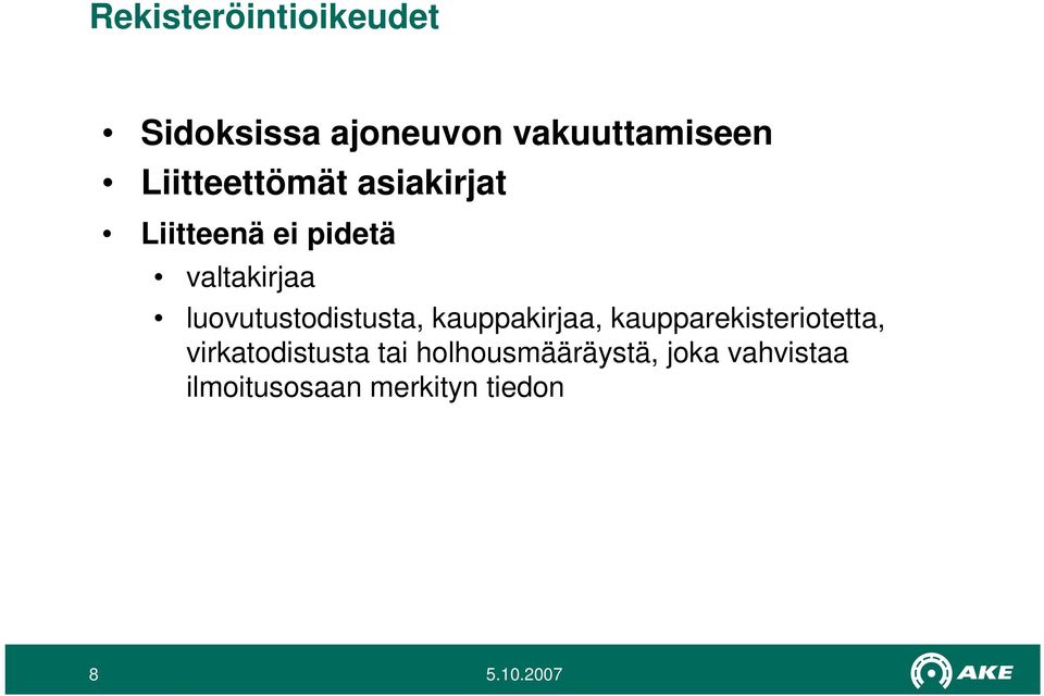 luovutustodistusta, kauppakirjaa, kaupparekisteriotetta,