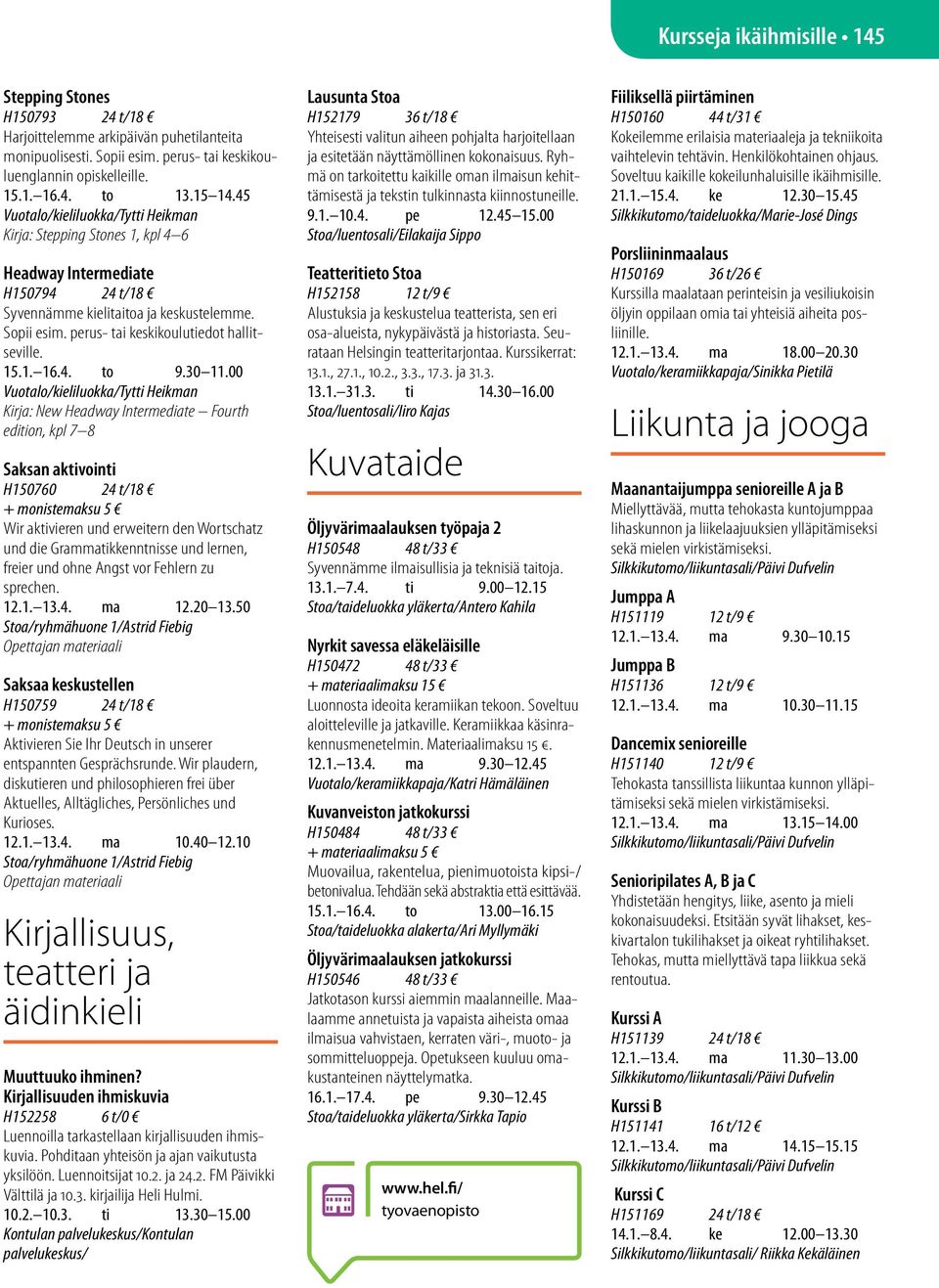 perus- tai keskikoulutiedot hallitseville. 15.1. 16.4. to 9.30 11.