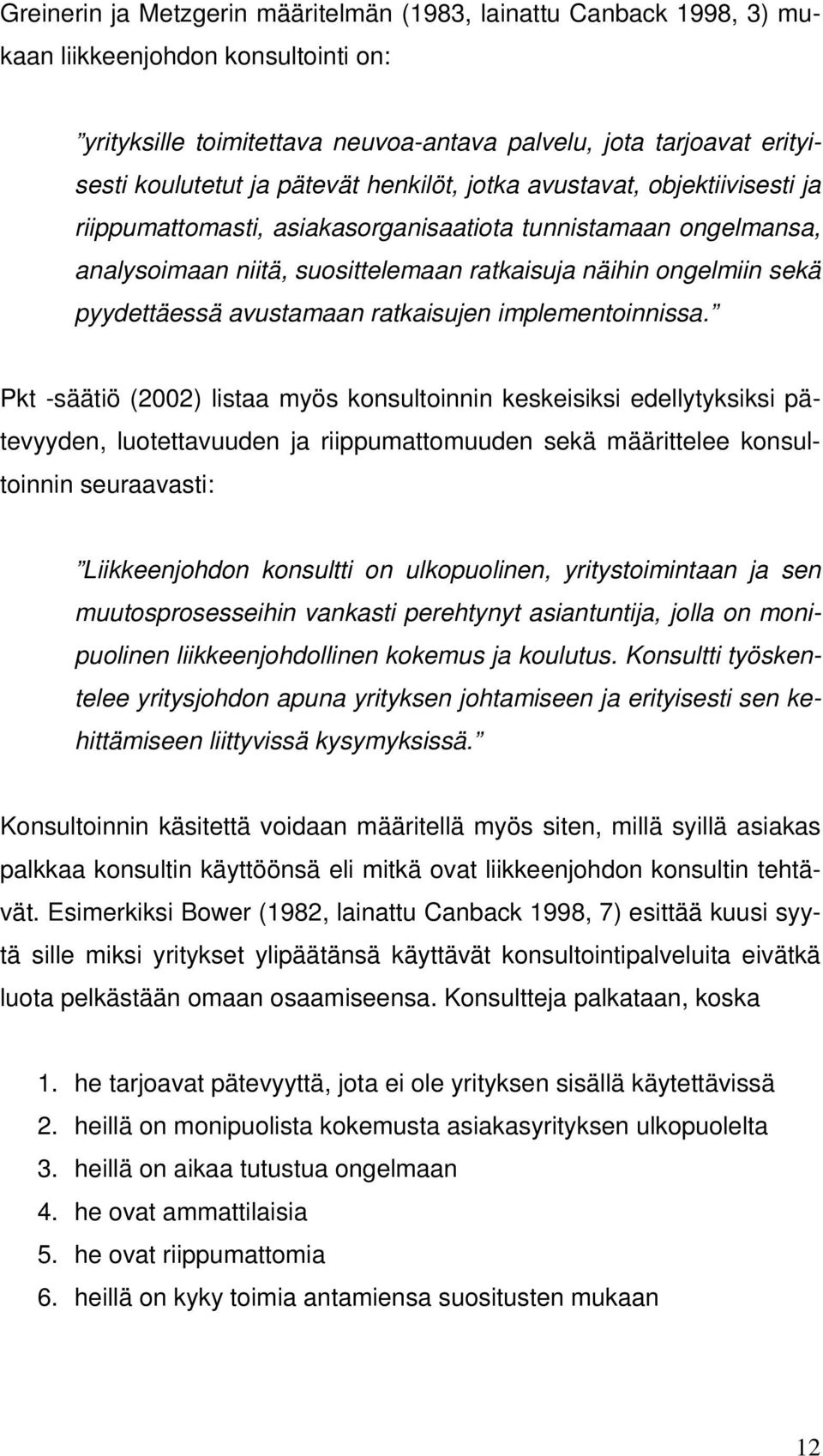 avustamaan ratkaisujen implementoinnissa.