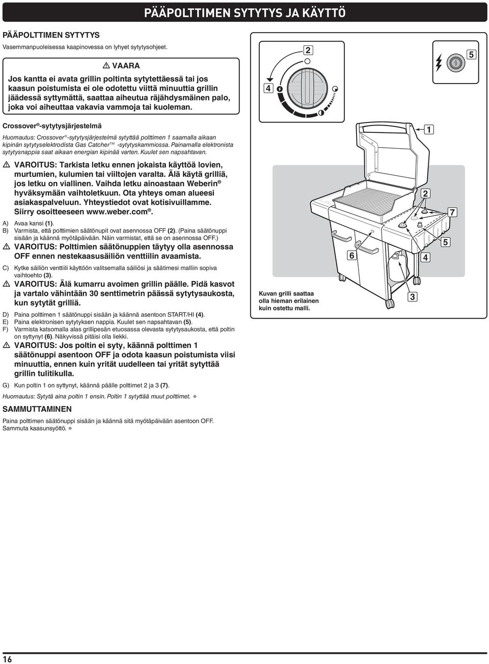 aiheuttaa vakavia vammoja tai kuoleman.