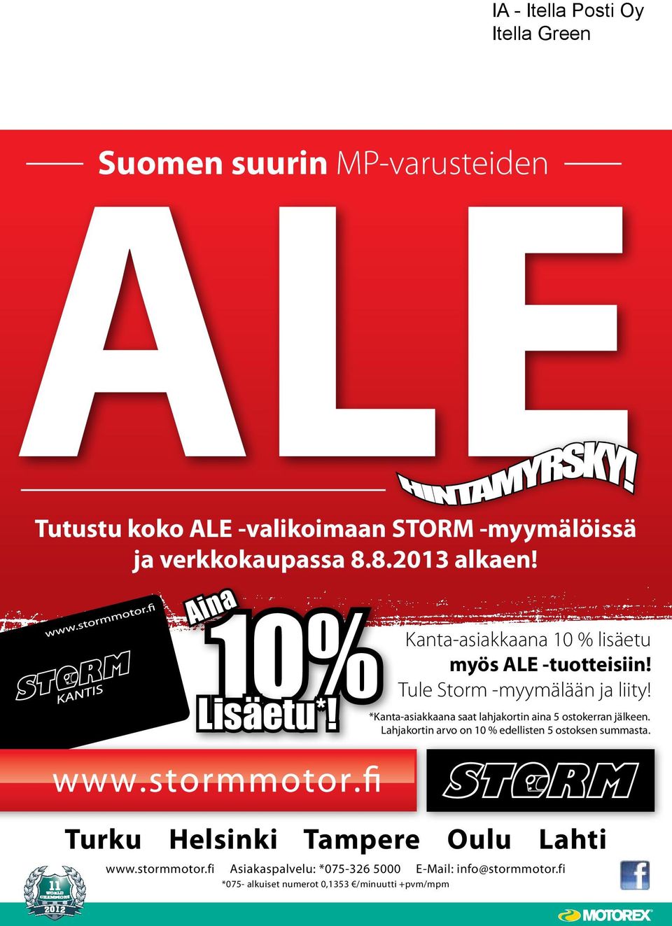 Tule Storm -myymälään ja liity! *Kanta-asiakkaana saat lahjakortin aina 5 ostokerran jälkeen.