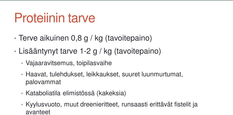 leikkaukset, suuret luunmurtumat, palovammat Kataboliatila elimistössä