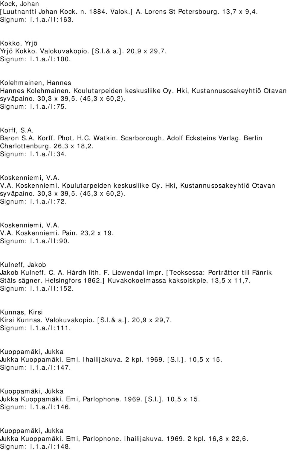 H.C. Watkin. Scarborough. Adolf Ecksteins Verlag. Berlin Charlottenburg. 26,3 x 18,2. Signum: I.1.a./I:34. Koskenniemi, V.A. V.A. Koskenniemi. Koulutarpeiden keskusliike Oy.