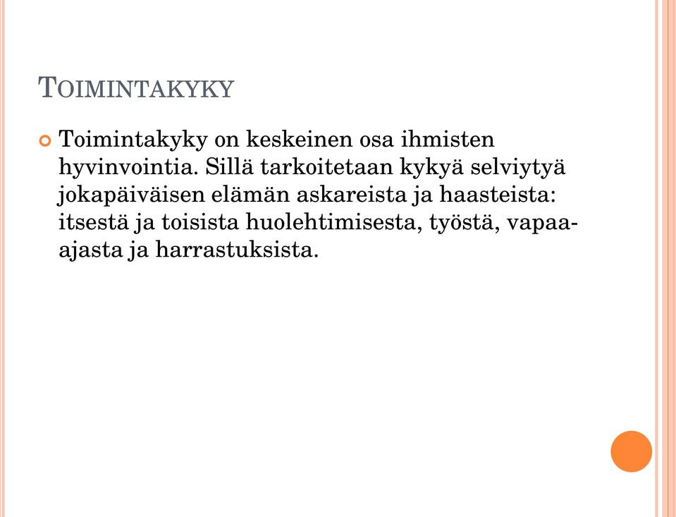 Sillä tarkoitetaan kykyä selviytyä jokapäiväisen elämän