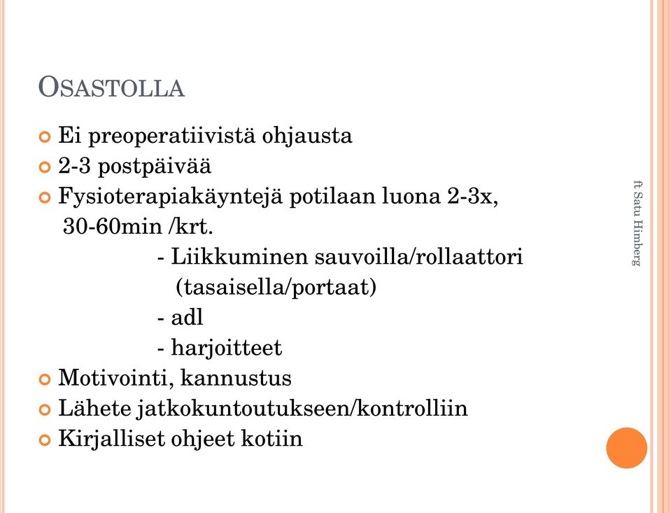 - Liikkuminen sauvoilla/rollaattori (tasaisella/portaat) - adl -