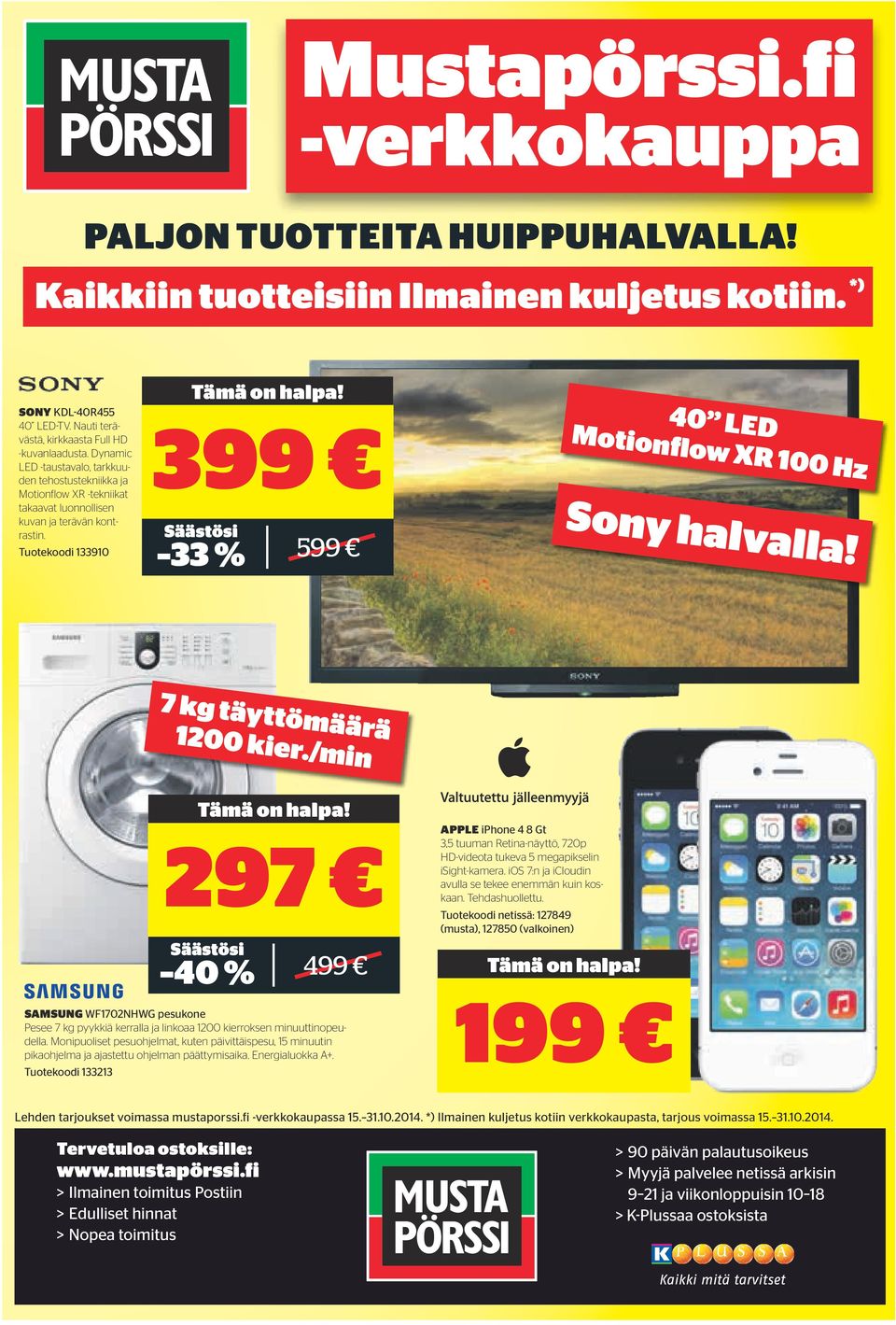 Tuotekoodi 133910 399 33 % 40 LED Motionflow XR 100 Hz Sony halvalla! 7 kg täyttömäärä 1200 kier.