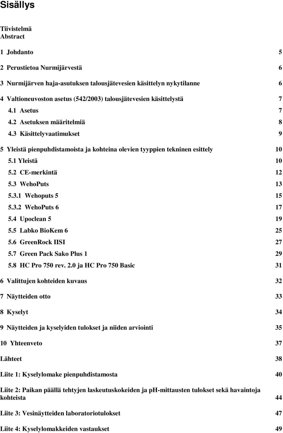 3 WehoPuts 13 5.3.1 Wehoputs 5 15 5.3.2 WehoPuts 6 17 5.4 Upoclean 5 19 5.5 Labko BioKem 6 25