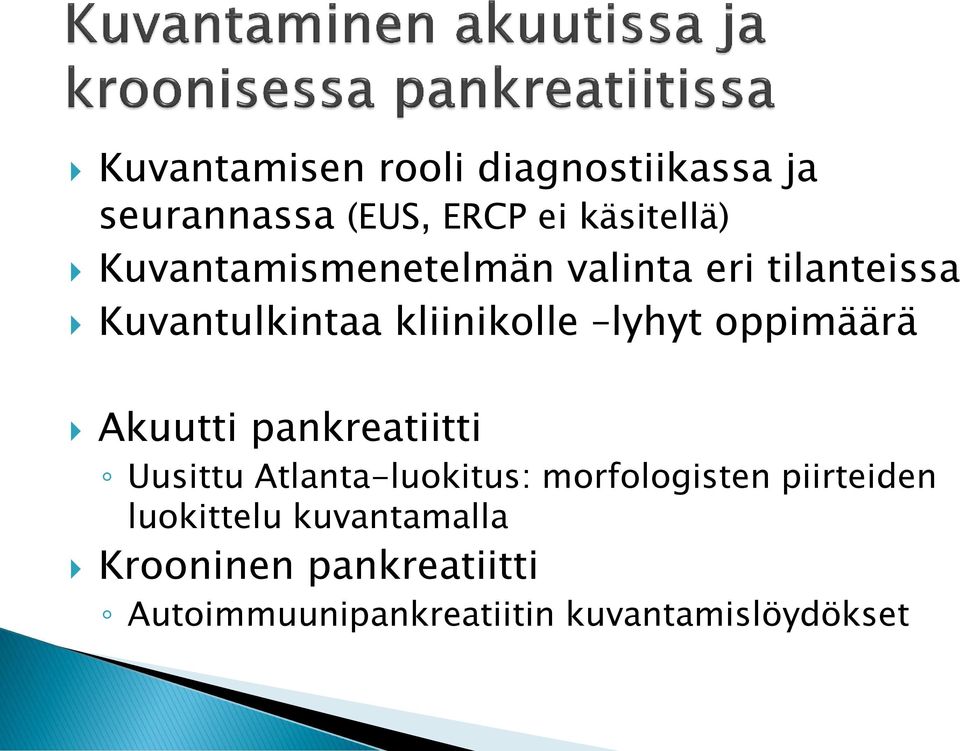 oppimäärä Akuutti pankreatiitti Uusittu Atlanta-luokitus: morfologisten