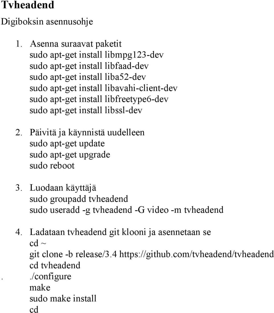 libavahi-client-dev sudo apt-get install libfreetype6-dev sudo apt-get install libssl-dev 2.