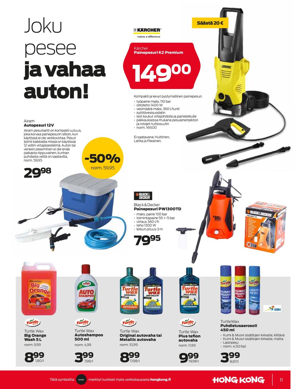 59,95 Kärcher Painepesuri K2 Premium 149 00 Kompakti ja kevyt pystymallinen painepesuri. työpaine maks. 110 bar ottoteho 1400 W vesimäärä maks.