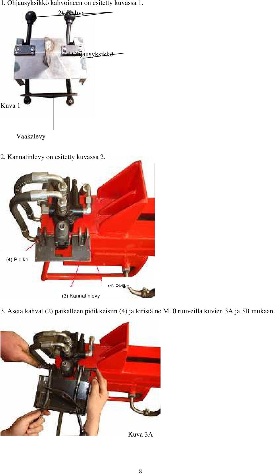 Kannatinlevy on esitetty kuvassa 2.