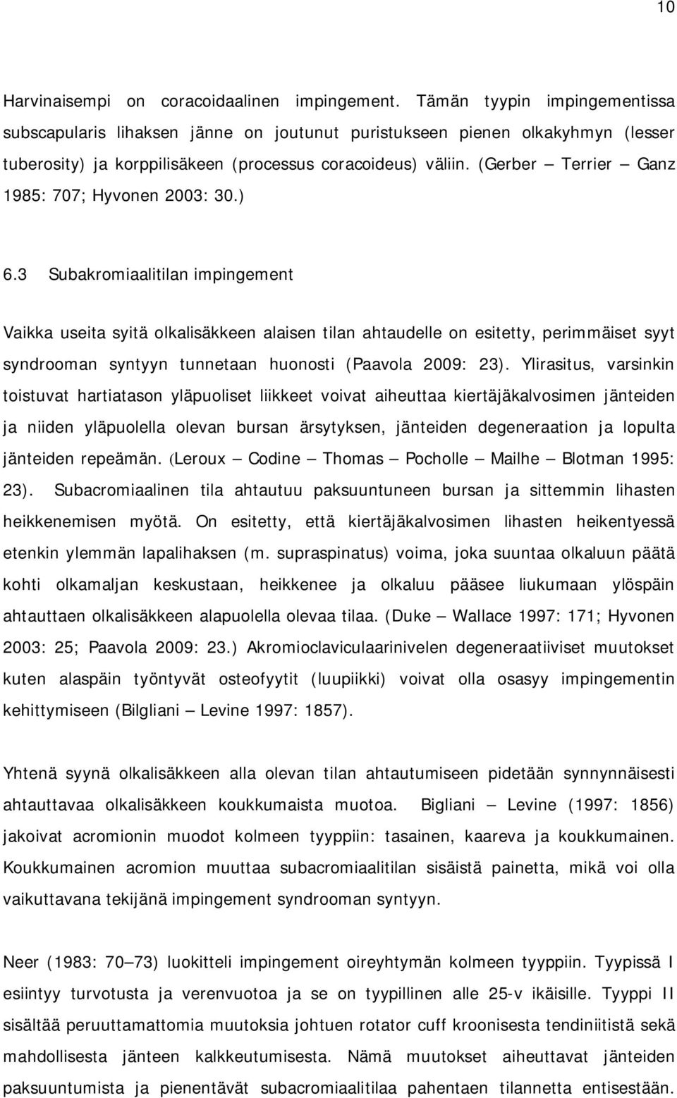 (Gerber Terrier Ganz 1985: 707; Hyvonen 2003: 30.) 6.