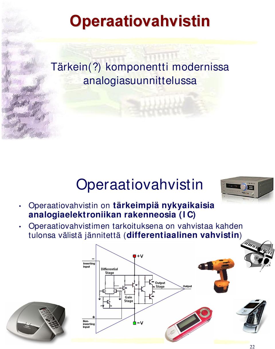 Operaatiovahvistin on tärkeimpiä nykyaikaisia analogiaelektroniikan