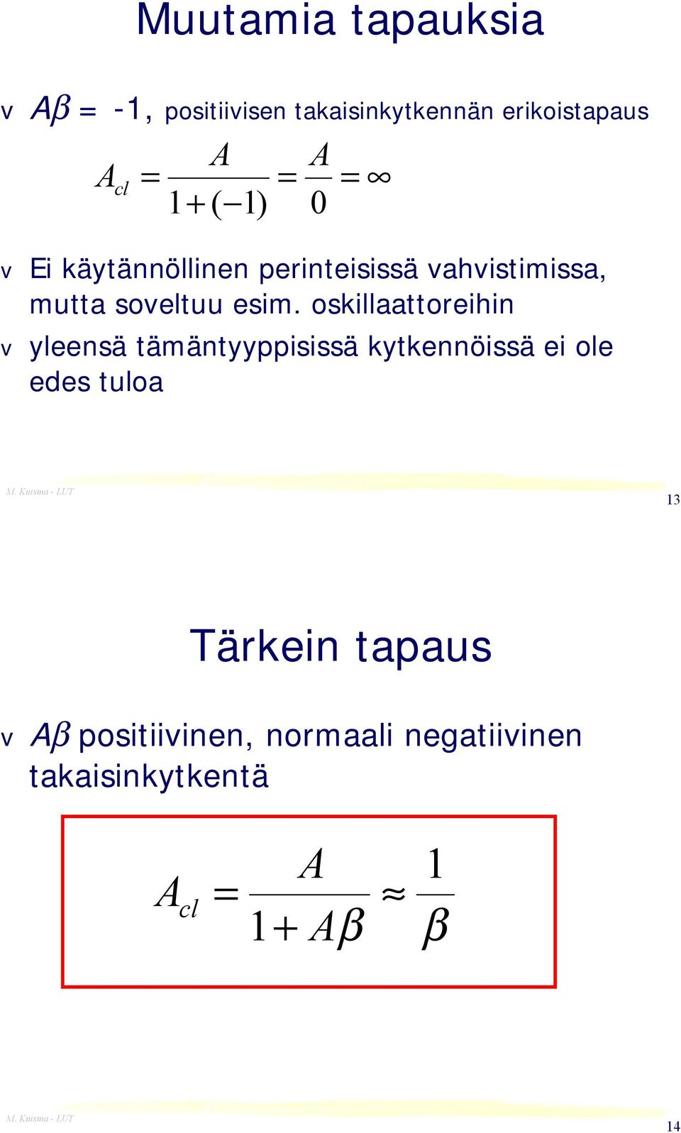 oskillaattoreihin v yleensä tämäntyyppisissä kytkennöissä ei ole edes tuloa 3