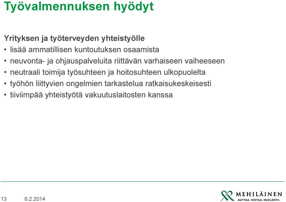 neutraali toimija työsuhteen ja hoitosuhteen ulkopuolelta työhön liittyvien ongelmien