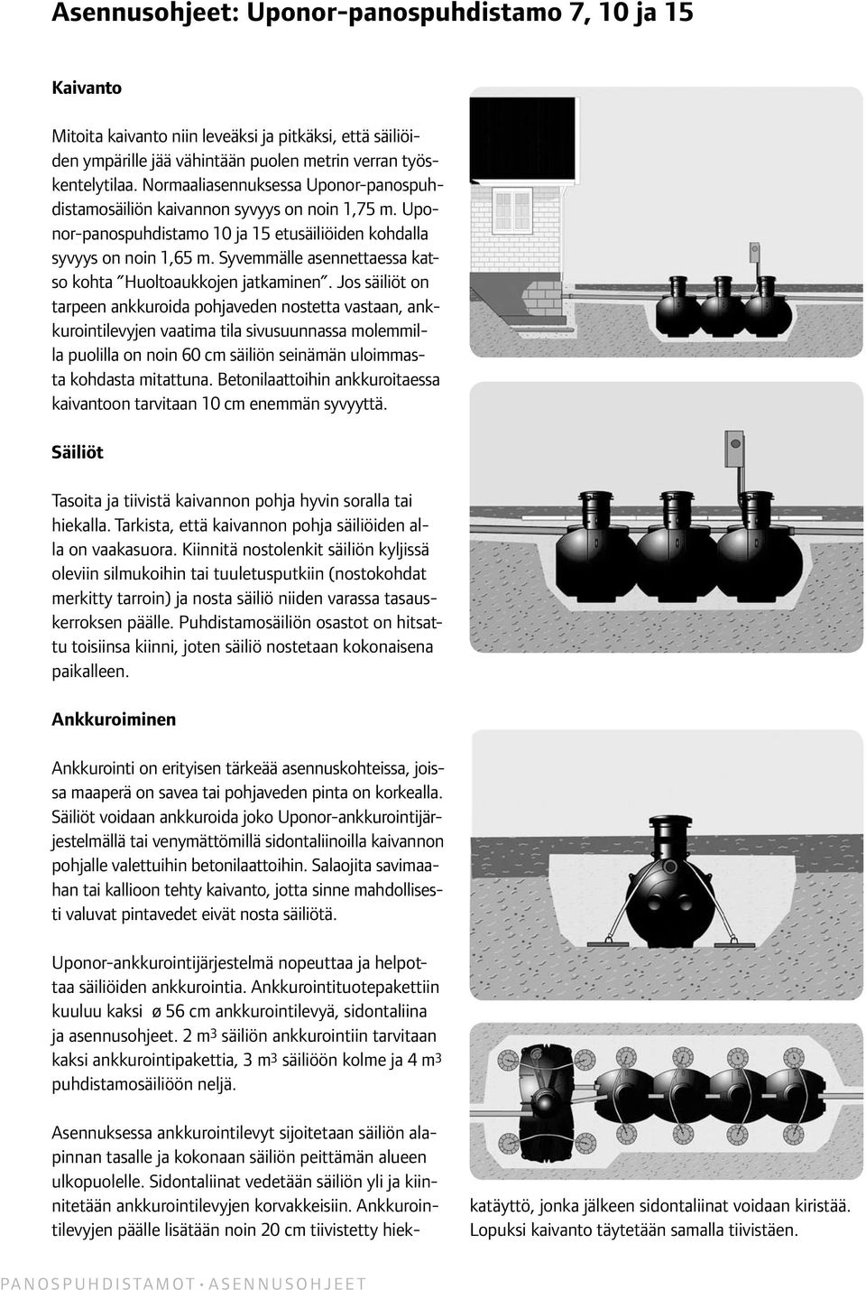 Syvemmälle asennettaessa katso kohta Huoltoaukkojen jatkaminen.