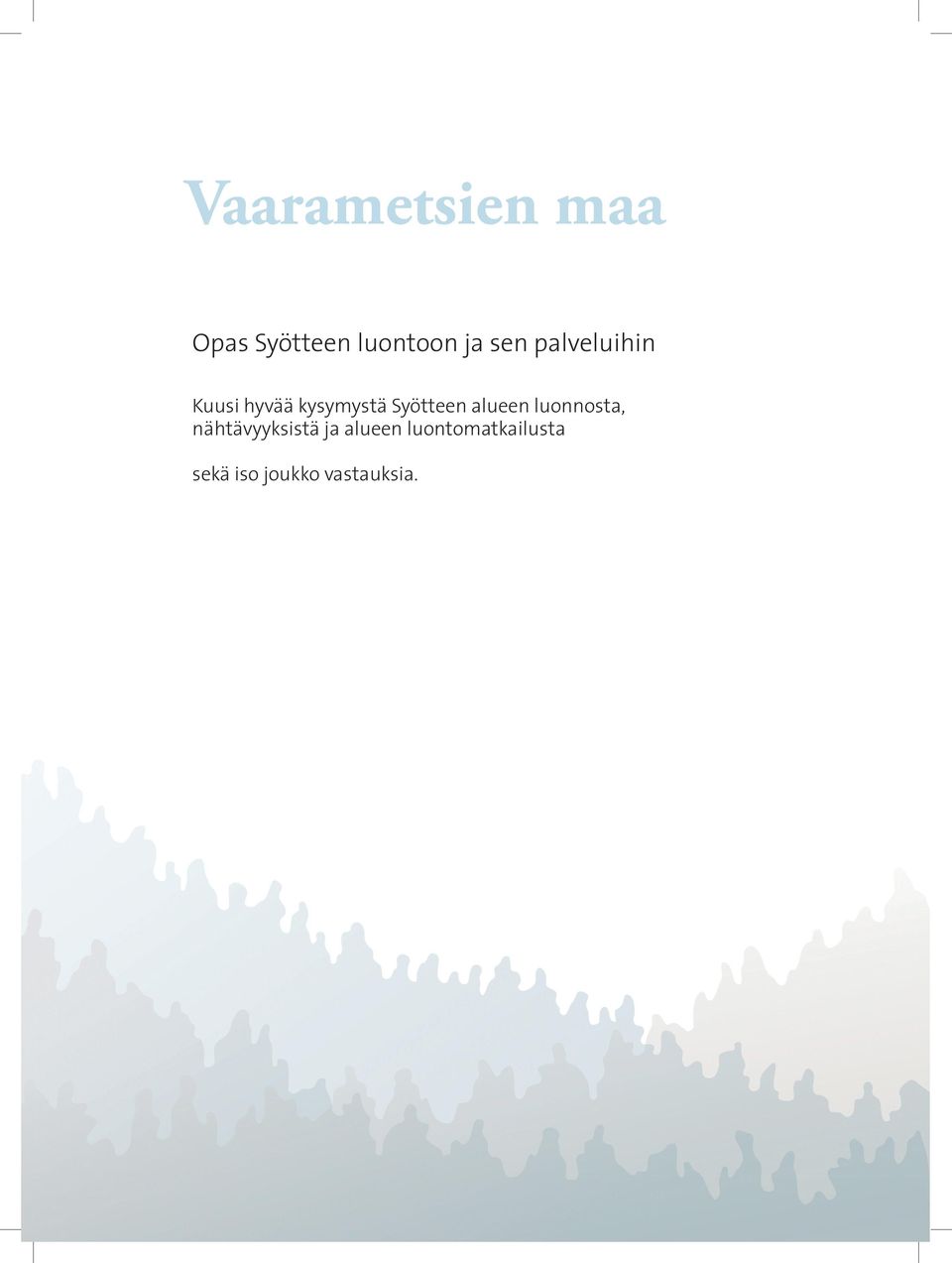 Syötteen alueen luonnosta, nähtävyyksistä ja