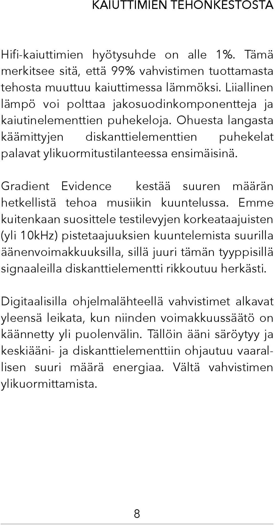 Gradient Evidence kestää suuren määrän hetkellistä tehoa musiikin kuuntelussa.