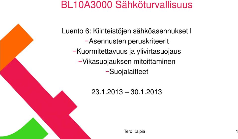 Kuormitettavuus ja ylivirtasuojaus Vikasuojauksen