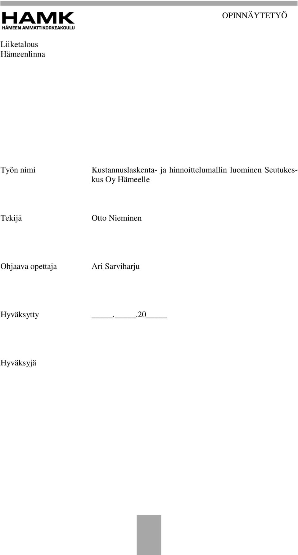 Seutukeskus Oy Hämeelle Tekijä Otto Nieminen