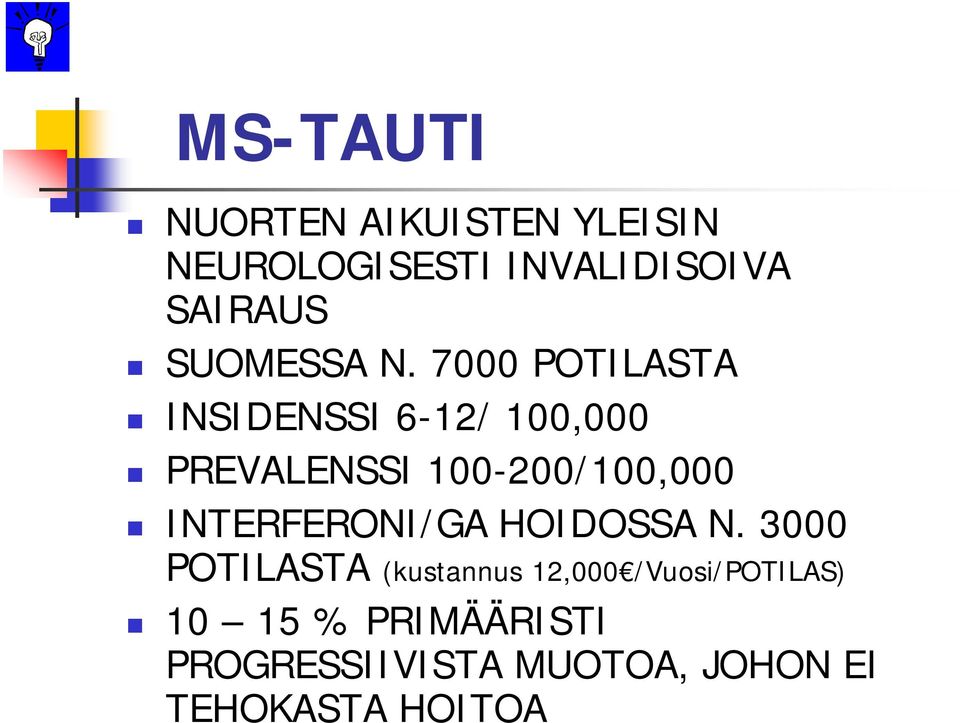 7000 POTILASTA INSIDENSSI 6-12/ 100,000 PREVALENSSI 100-200/100,000