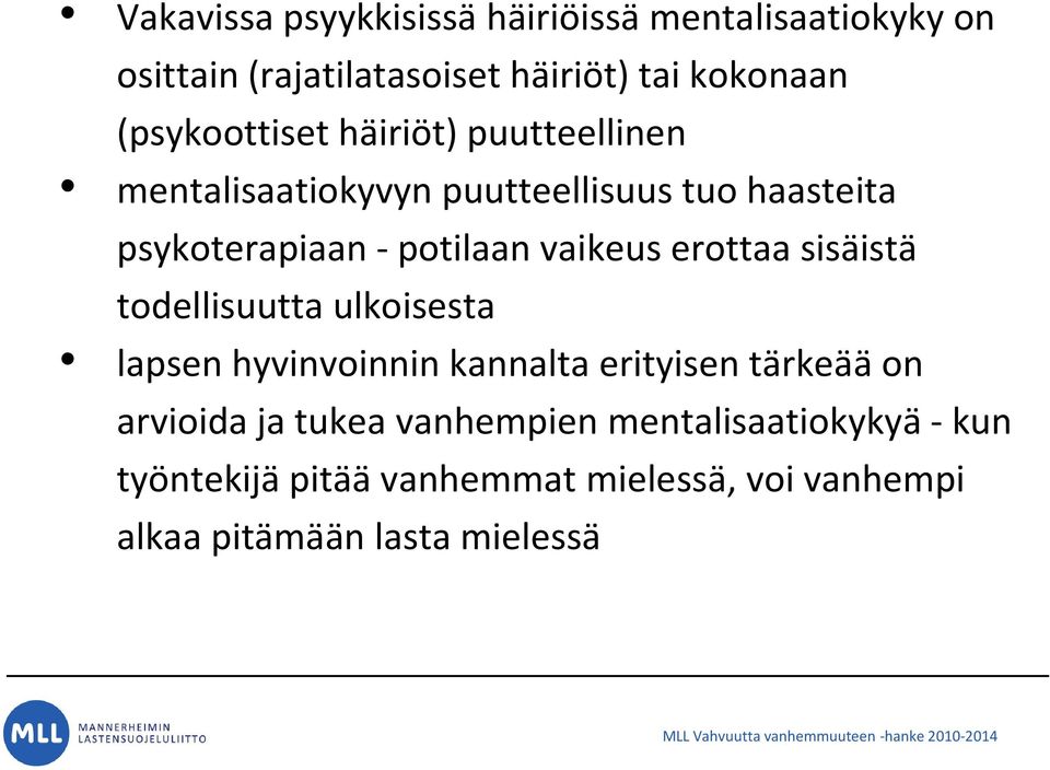 vaikeus erottaa sisäistä todellisuutta ulkoisesta lapsen hyvinvoinnin kannalta erityisen tärkeää on arvioida ja