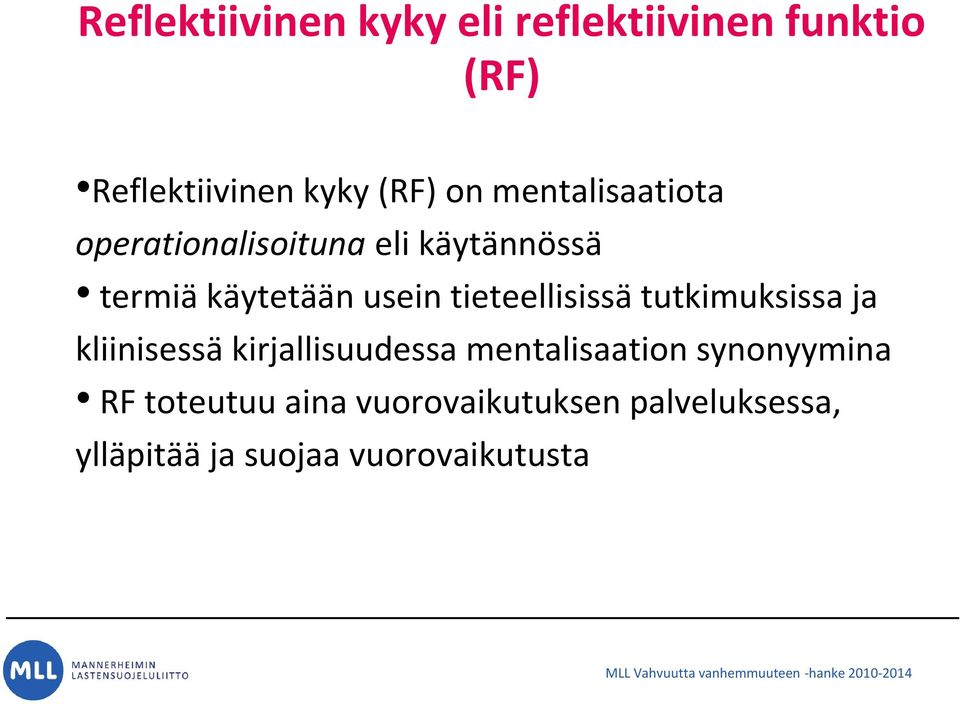 tieteellisissä tutkimuksissa ja kliinisessä kirjallisuudessa mentalisaation