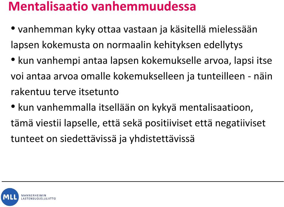 omalle kokemukselleen ja tunteilleen - näin rakentuu terve itsetunto kun vanhemmalla itsellään on kykyä