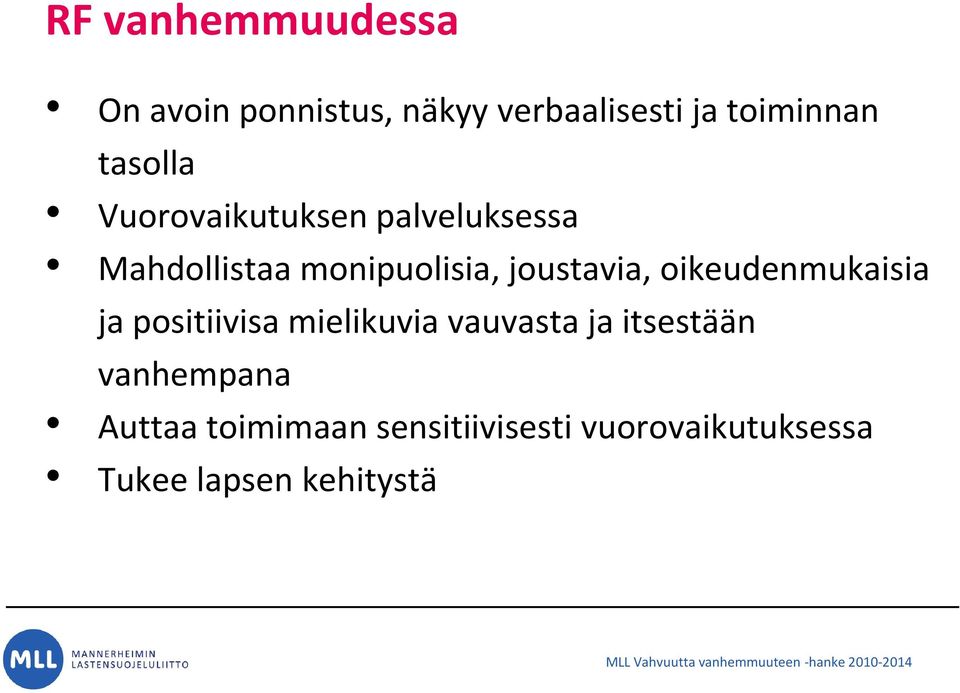 joustavia, oikeudenmukaisia ja positiivisa mielikuvia vauvasta ja