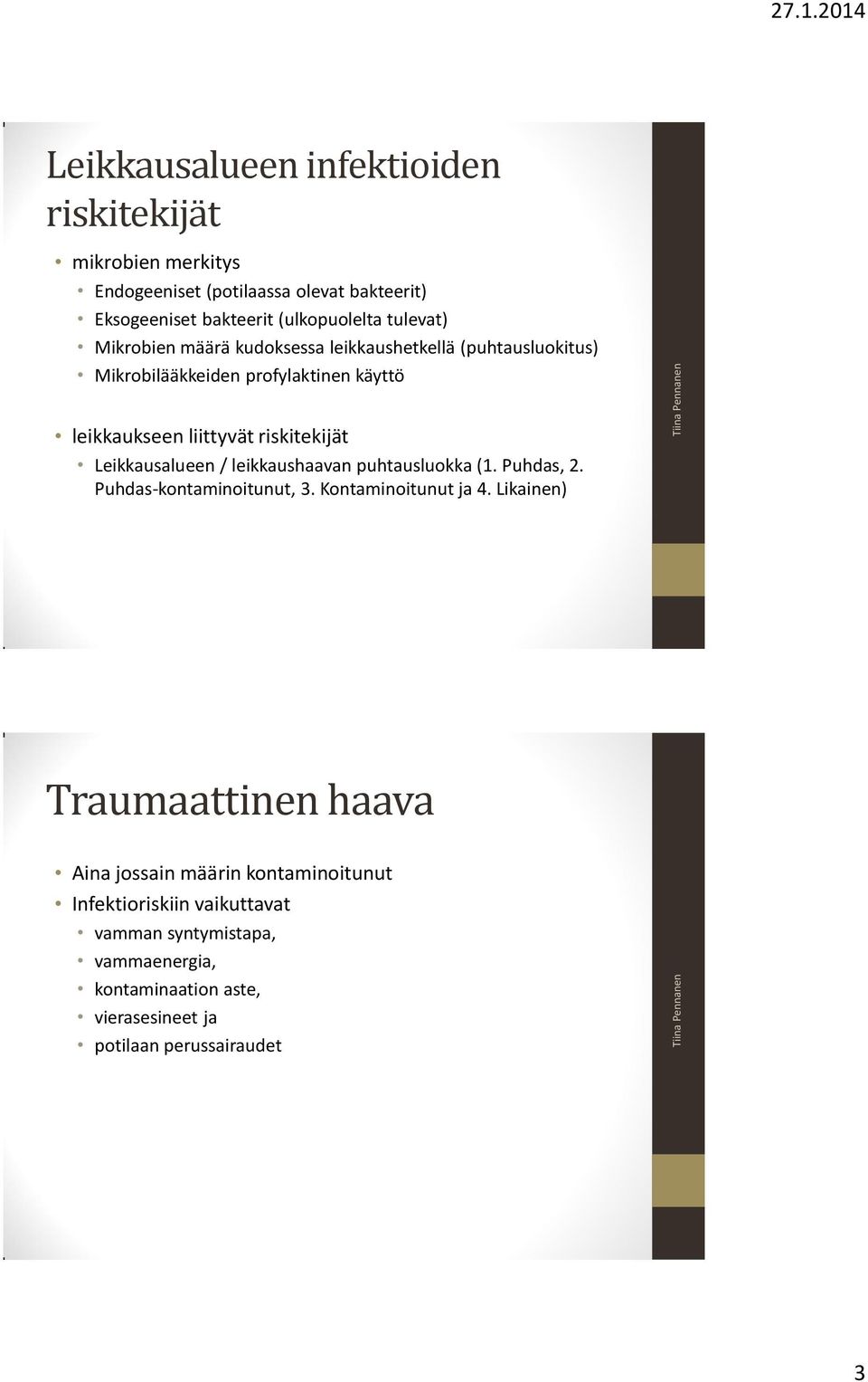 Leikkausalueen / leikkaushaavan puhtausluokka (1. Puhdas, 2. Puhdas-kontaminoitunut, 3. Kontaminoitunut ja 4.