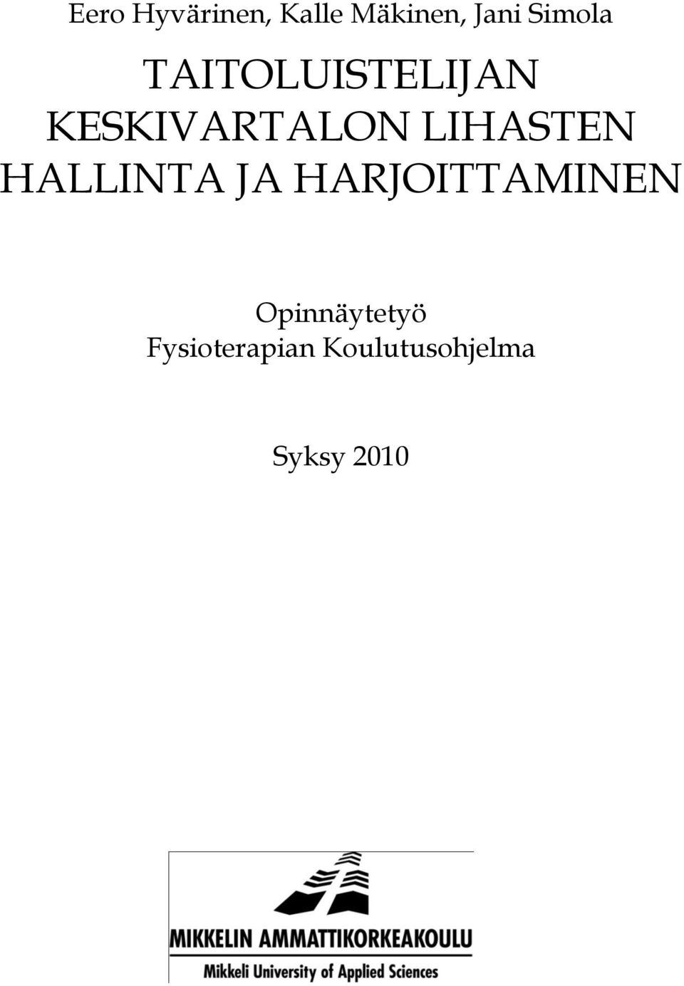 LIHASTEN HALLINTA JA HARJOITTAMINEN