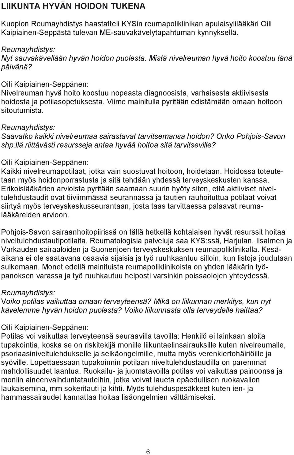Oili Kaipiainen-Seppänen: Nivelreuman hyvä hoito koostuu nopeasta diagnoosista, varhaisesta aktiivisesta hoidosta ja potilasopetuksesta.