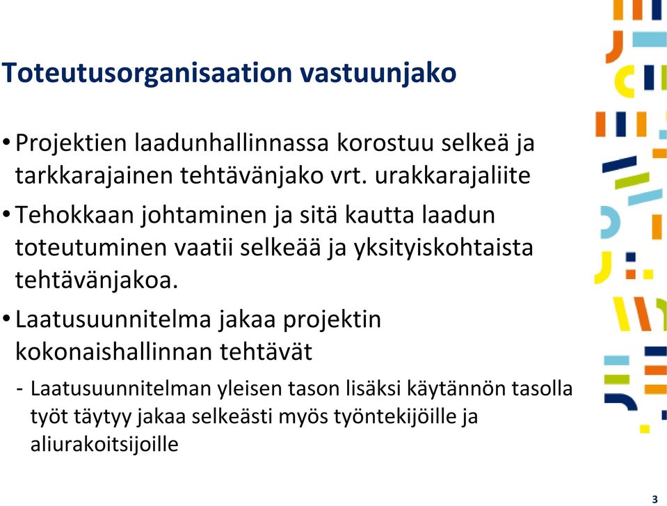 urakkarajaliite Tehokkaan johtaminen ja sitä kautta laadun toteutuminen vaatii selkeää ja