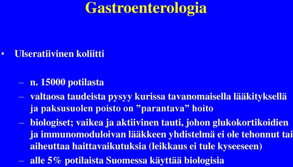 poisto on parantava hoito biologiset; vaikea ja aktiivinen tauti, johon glukokortikoidien ja