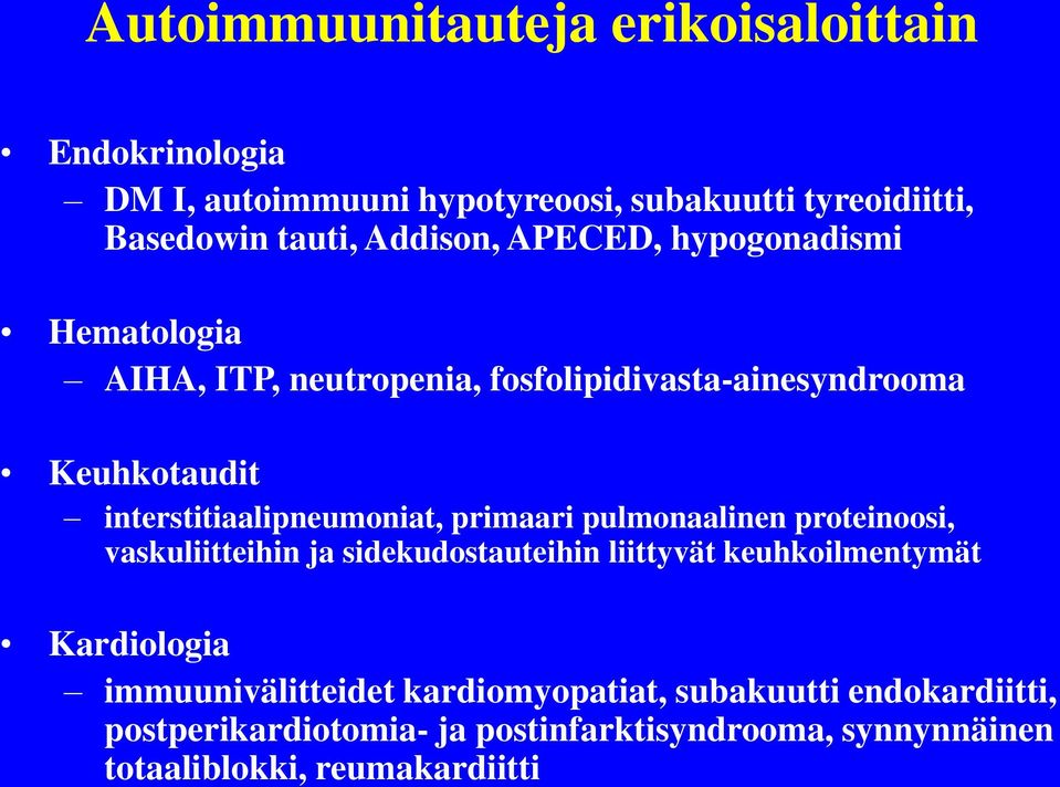 interstitiaalipneumoniat, primaari pulmonaalinen proteinoosi, vaskuliitteihin ja sidekudostauteihin liittyvät keuhkoilmentymät